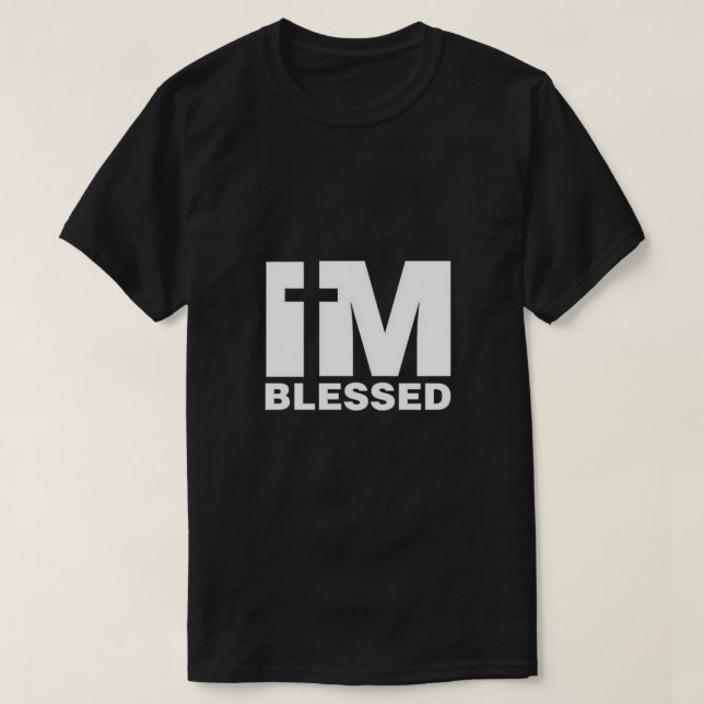 I'm Blessed T-Shirt (Design Front)