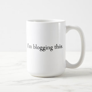 I'm blogging this mug