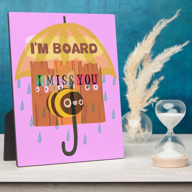 "I'm Board – I Miss You: A Playful & Puny Greeting Plaque (Side)
