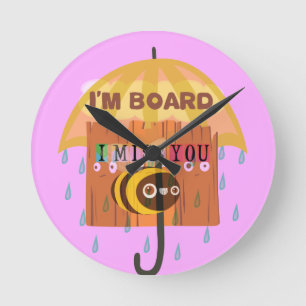 "I'm Board – I Miss You: A Playful & Puny Greeting Round Clock