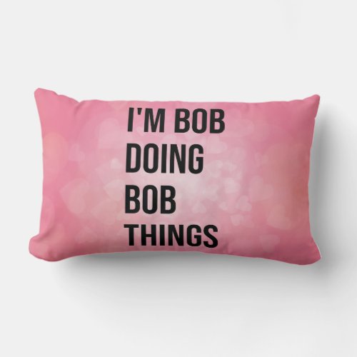 Im Bob Doing Bob Things Throw Pillows Im Bob Lumbar Pillow