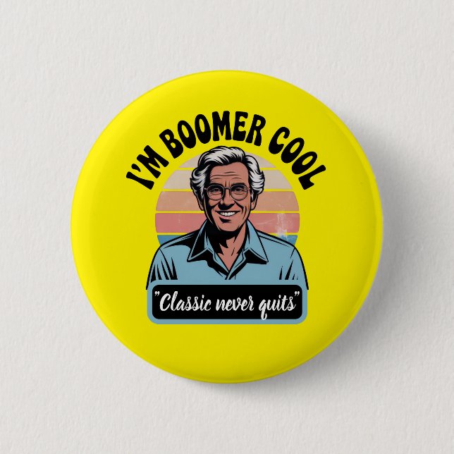 "I'm Boomer Cool" Button (Front)