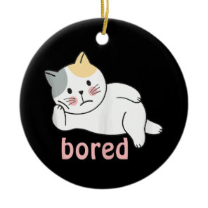 I'm bored cute Kitty Cat Animal Ceramic Ornament