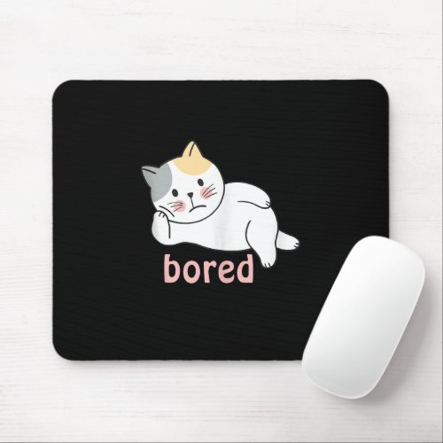 Im bored cute Kitty Cat Animal Mouse Pad