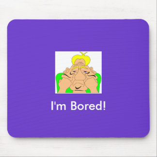 I'm Bored Mousepad
