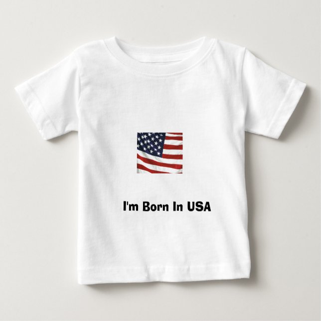 I'm Born In USA Baby T-Shirt (Front)