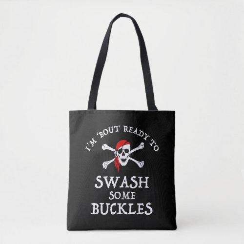 Im Bout Ready To Swash Some Buckles Tote Bag