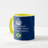 I'm Brazilian We don't of that Keep Calm thing! Mug (Front Left)