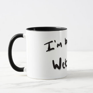 I'm brewing a wet one mug