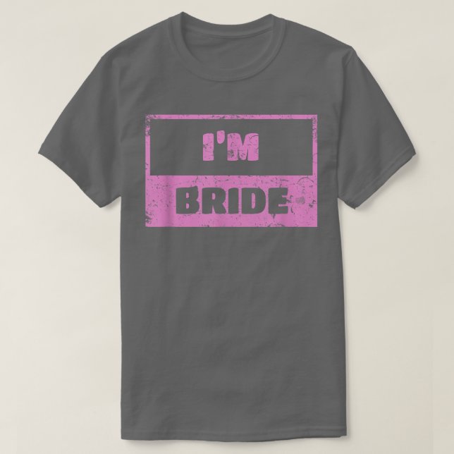 I'm Bride  Wedding Day Groom 130  T-Shirt (Design Front)