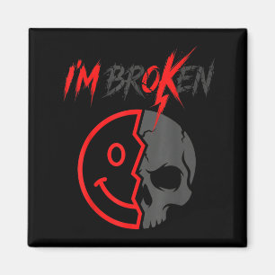 Im Broken Im Broken Im Invisible Illness 2 Sides Magnet
