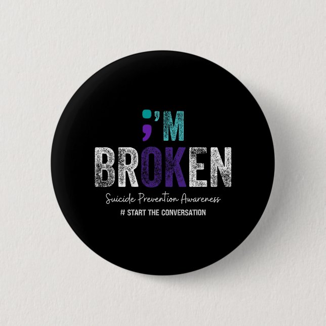 I'm Broken I'm Ok Suicide Prevention 2024 1  Button (Front)