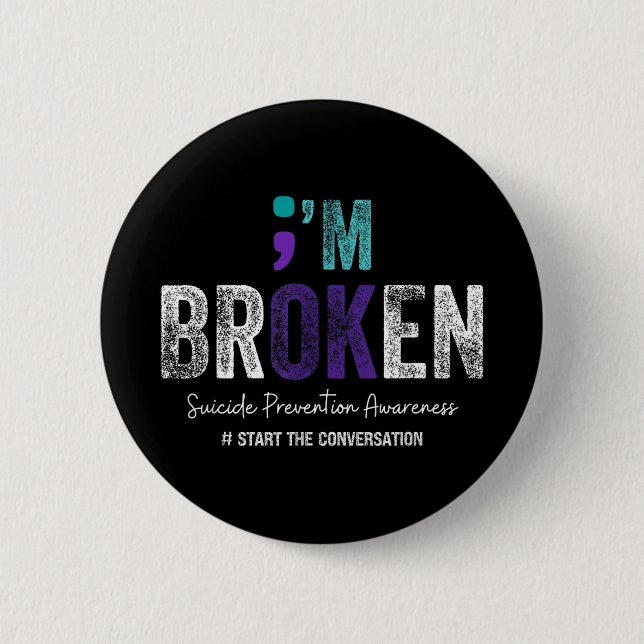 Im Broken Im Ok Suicide Prevention 2024  Button (Front)