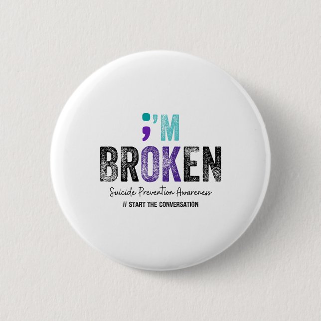 I'm Broken I'm Ok Suicide Prevention 2024  Button (Front)