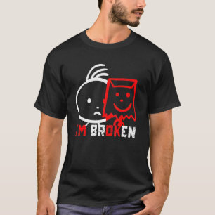 I'm Broken Invisible Illness I'm Broken I'm Ok T-Shirt