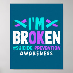 I'm Broken Suicide Prevention Awareness  Poster