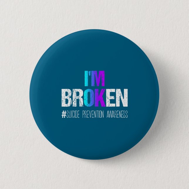 I'm Broken Teal &amp; Purple Ribbon Suicide Preven Button (Front)