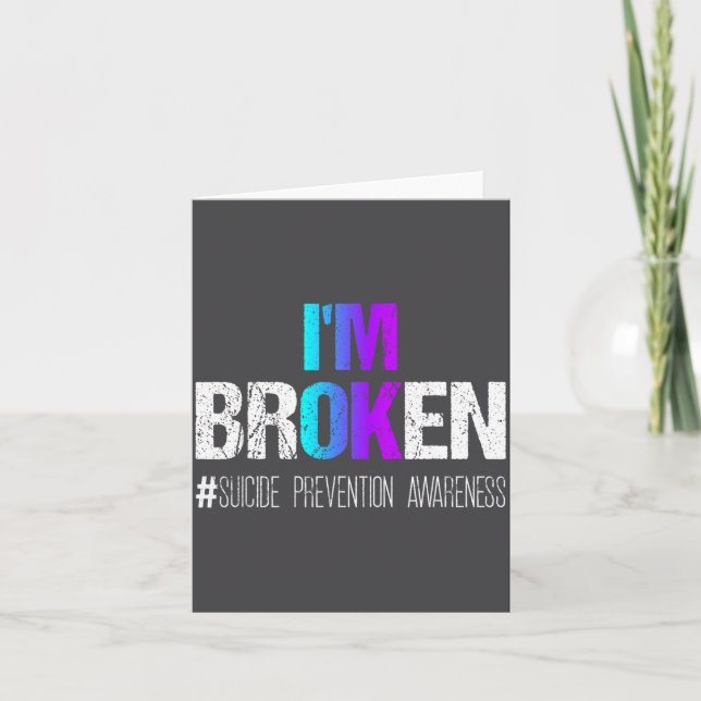 I'm Broken Teal &amp; Purple Ribbon Suicide Preven Card (Front)