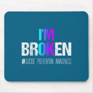I'm Broken Teal &amp; Purple Ribbon Suicide Preven Mouse Pad