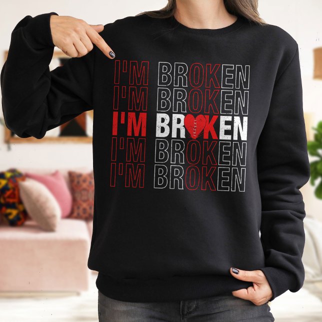 I'm BrokenSweatshirt, Vintage Shirt, Young Sweatshirt (Creator Uploaded)