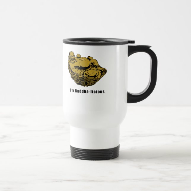 I'm Buddha-licious Travel Mug (Right)