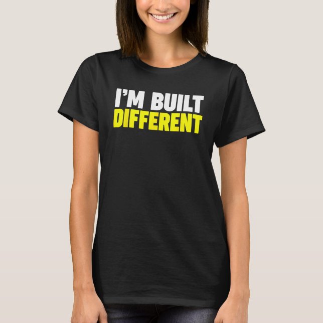 I'm Built Different T-Shirt (Front)