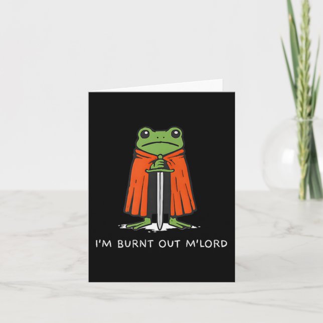 I'm Burnt Out M'lord Funny Knight Frog Meme Boys M Card (Front)