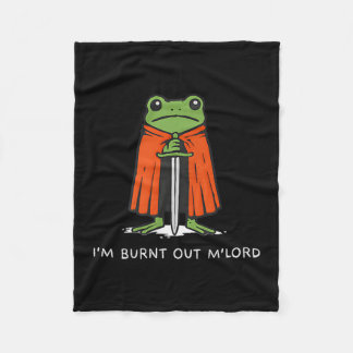 I'm Burnt Out M'lord Funny Knight Frog Meme Boys M Fleece Blanket