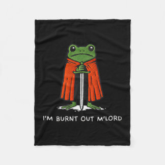 I'm Burnt Out M'lord Funny Knight Frog Meme Boys M Fleece Blanket