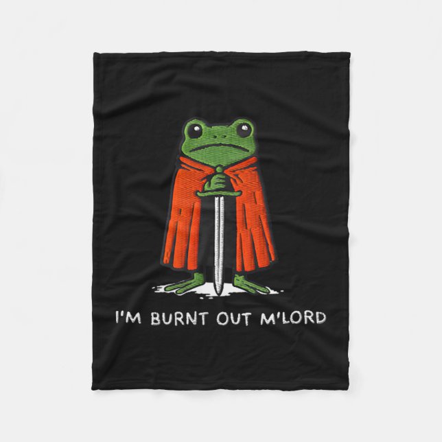I'm Burnt Out M'lord Funny Knight Frog Meme Boys M Fleece Blanket (Front)