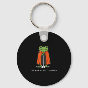 I'm Burnt Out M'lord Funny Knight Frog Meme Boys M Keychain