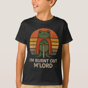 I'm Burnt Out My Lord Funny Medieval Frog Meme Art T-Shirt