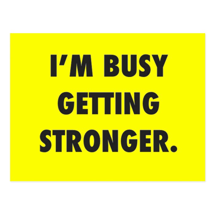 I'M BUSY GETTING STRONGER CHARACTER MOTIVATIONAL E POSTCARD