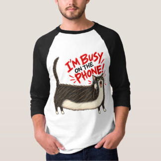 I'm Busy on the Phone – Funny Screaming Tuxedo Cat T-Shirt