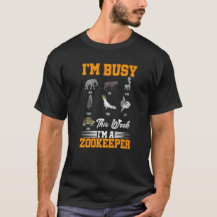 I'm Busy This Week I'm A Zoo Keeper Animal Lover T-Shirt