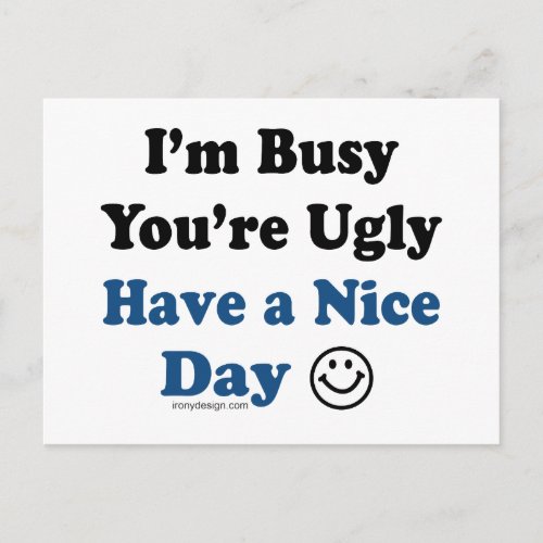 Im Busy Youre Ugly Have a Nice Day  Blue Postcard