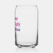 I'm Busy You're Ugly Have a Nice Day Can Glass (Left)