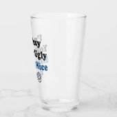 I'm Busy You're Ugly Have a Nice Day Funny Glass (Left)