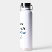 I'm Busy You're Ugly Have a Nice Day Water Bottle (Back)