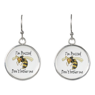 I'm buzzed don't bother me earrings