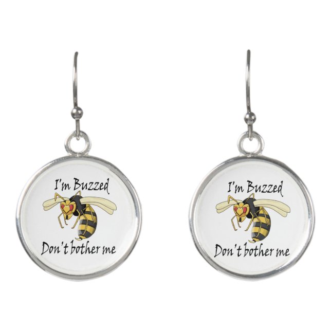 I'm buzzed don't bother me earrings (Front)