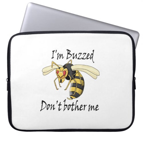Im buzzed dont bother me laptop sleeve