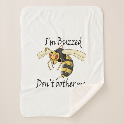Im buzzed dont bother me sherpa blanket