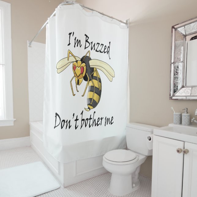 I'm buzzed don't bother me shower curtain (In Situ)