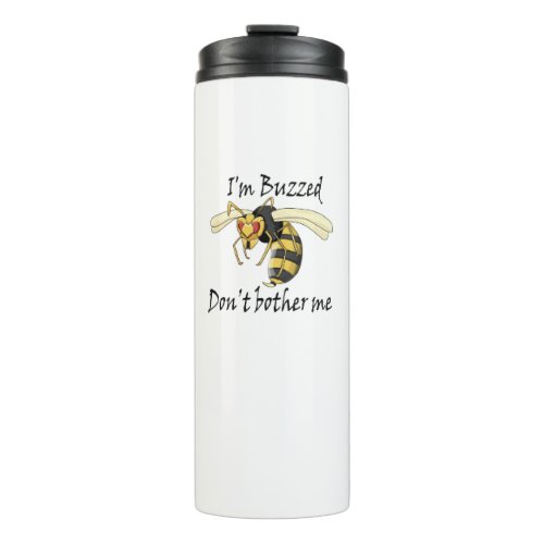 Im buzzed dont bother me thermal tumbler