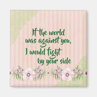 I'm by your side Encouragement Quote Magnet