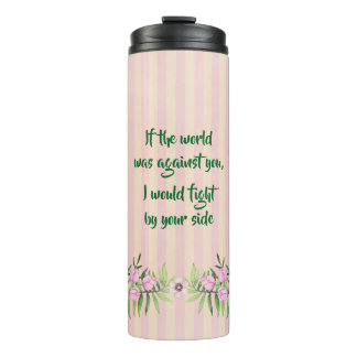 I'm by your side Encouragement Quote Thermal Tumbler