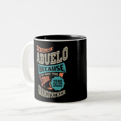 Im Called Abuelo Two_Tone Coffee Mug