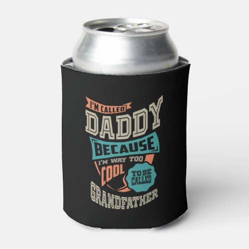 Im Called Daddy Can Cooler