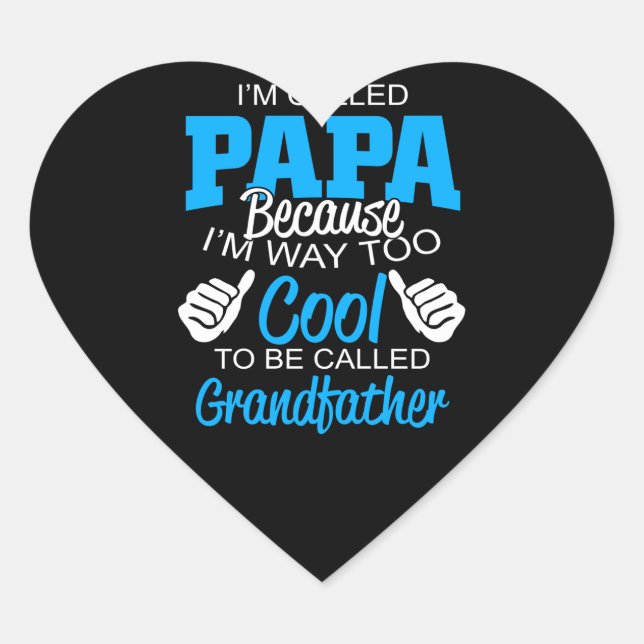 I'm Called Father Because I'm Way Too Cool Gift Heart Sticker (Front)